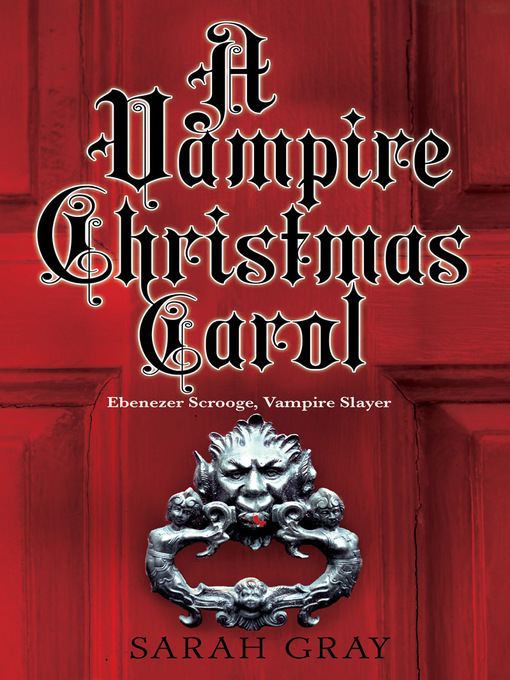 Title details for A Vampire Christmas Carol by Sarah Gray - Available